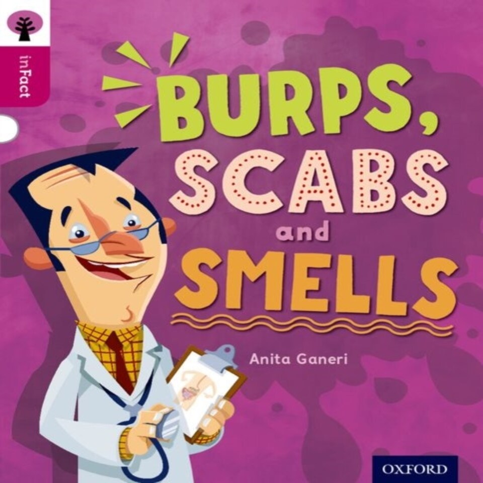 Oxford Reading Tree Infact: Level 10: Burps Scabs And Smells