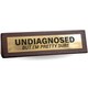 image 1 of Wooden Desk Sign - Undiagnosed