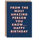 image 1 of From The Most Amazing Person You Know For Him Funny Birthday Card