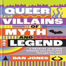 Queer Villains Of Myth And Legend