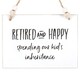 image 3 of Something Different Retired And Happy Hanging Sign - White/Black - One Size