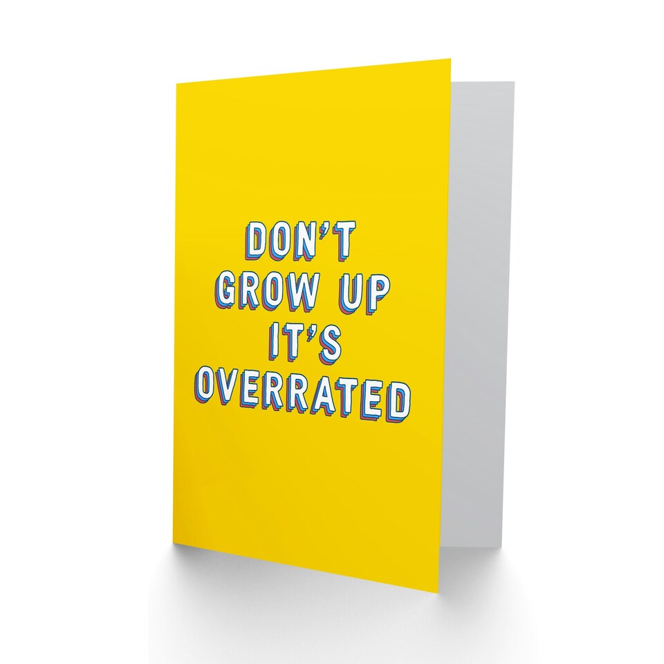 image 1 of Don't Grow Up It's Overrated Child Kids Teen Joke Funny Birthday Card