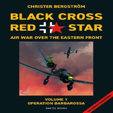 Black Cross Red Star -- Air War Over Th