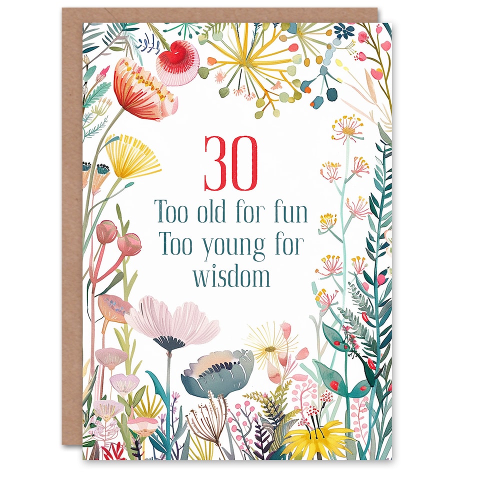 image 1 of Happy Flowers 30 Year Old Fun Young Wisdom Birthday Greeting Card