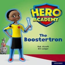 Hero Academy: Oxford Level 5 Green Book Band: The Boostertron