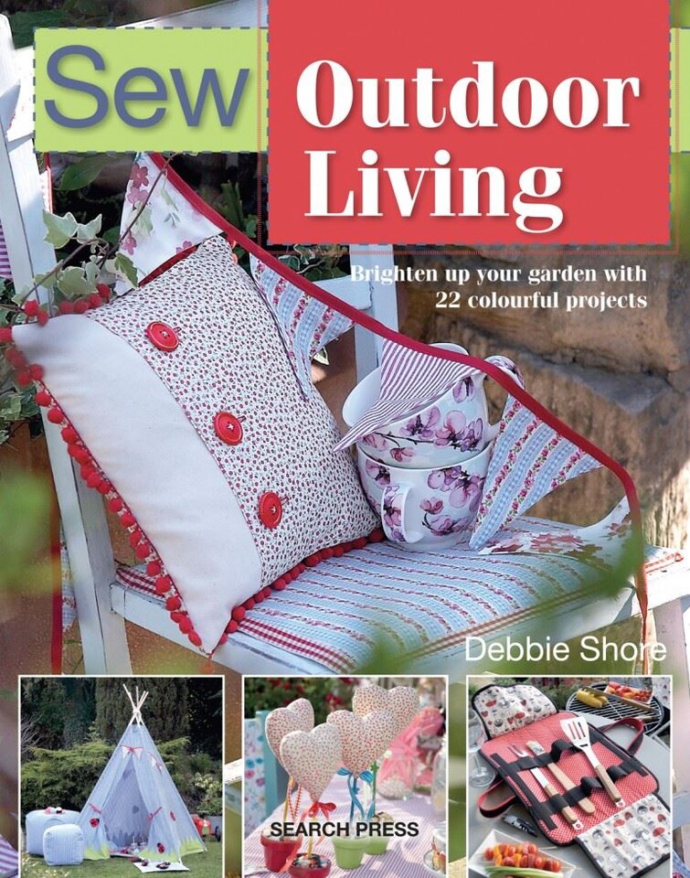 Sew Outdoor Living by Debbie Shore  - Sew