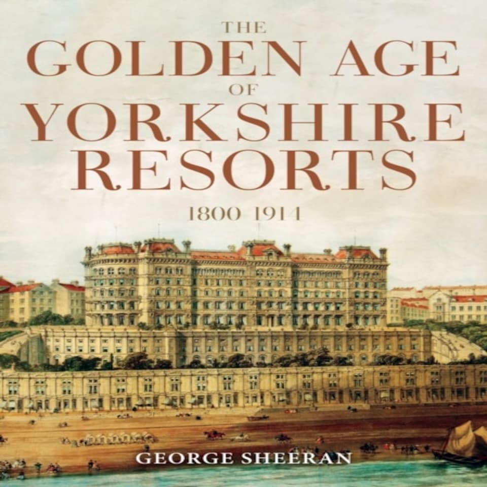 Golden Age Of Yorkshire Resort/1800-1914