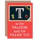image 1 of T is for Teacher Learning Pupil Thank You Teacher Card