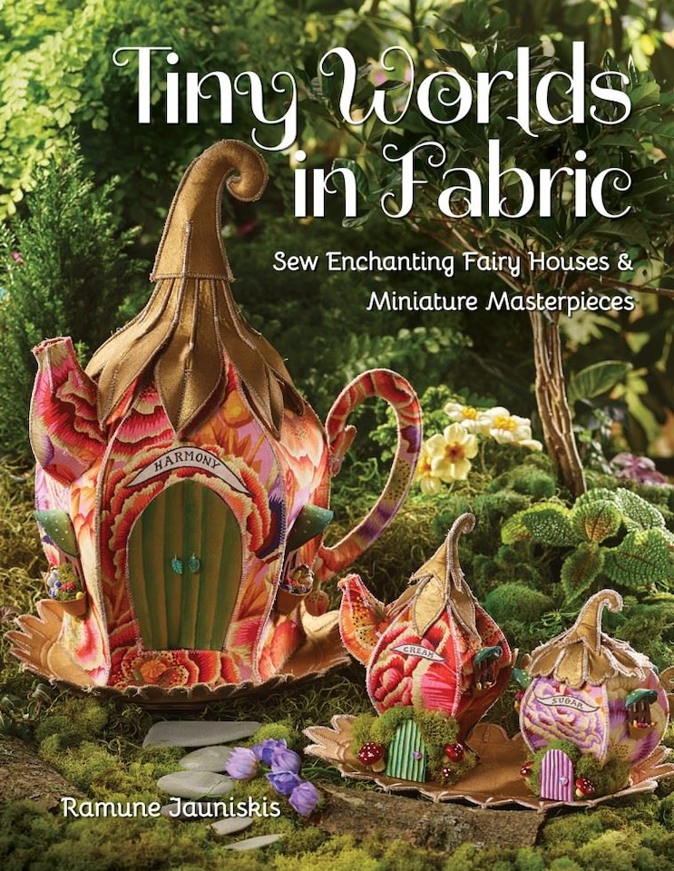 Tiny Worlds in Fabric by Ramune Jauniskis