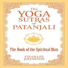 The Yoga Sutras of Patanjali by Charles Johnston