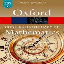 The Concise Oxford Dictionary Of Mathematics