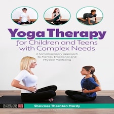 Yoga Therapy For Children And Teens With Complex Needs