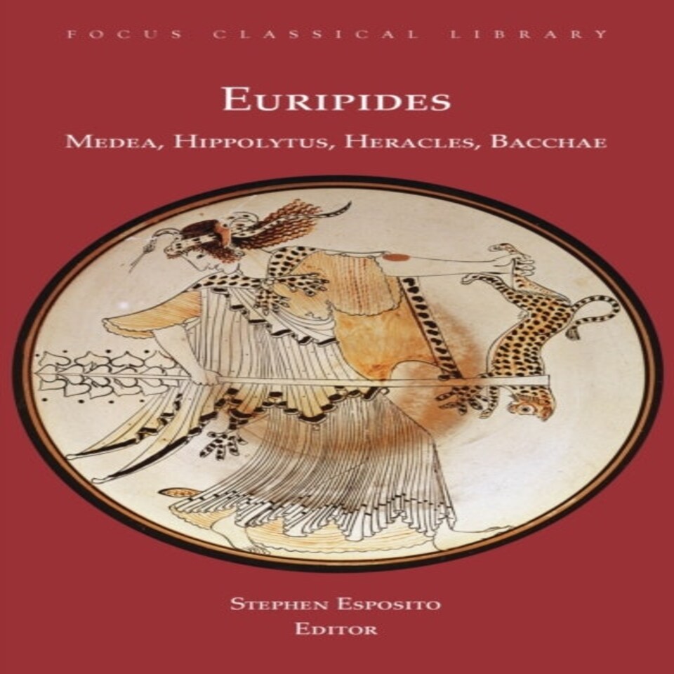 Medea Hippolytus Heracles Bacchae