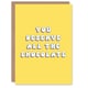 image 1 of Deserve Chocolate Fun Joke Humour Funny Birthday Card