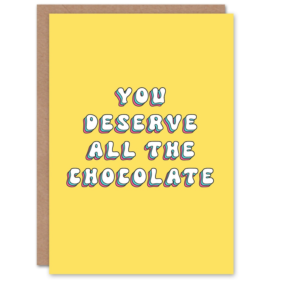 image 1 of Deserve Chocolate Fun Joke Humour Funny Birthday Card