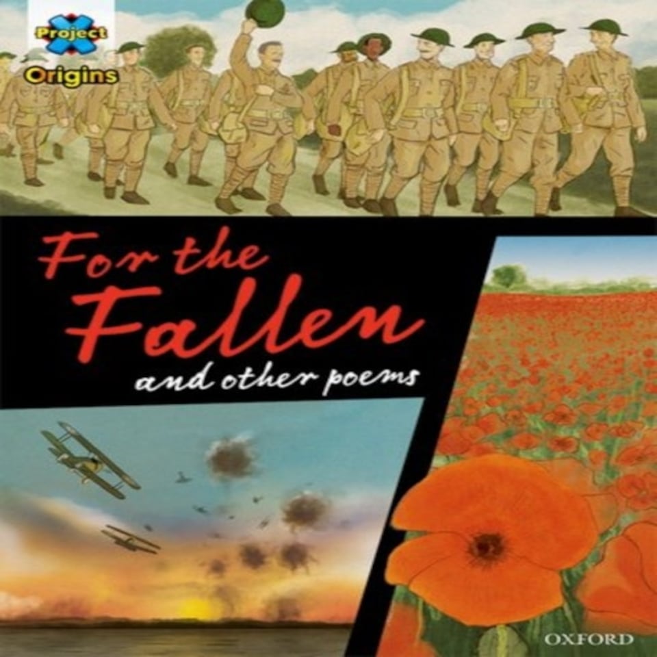 Project X Origins Graphic Texts: Dark Red+ Book Band Oxford Level 20: For The Fallen And Other Poems