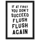 image 1 of Flush Again Funny Bathroom Toilet Sign A4 Black Framed Wall Art Print
