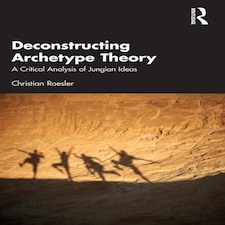 Deconstructing Archetype Theory Paperback Book