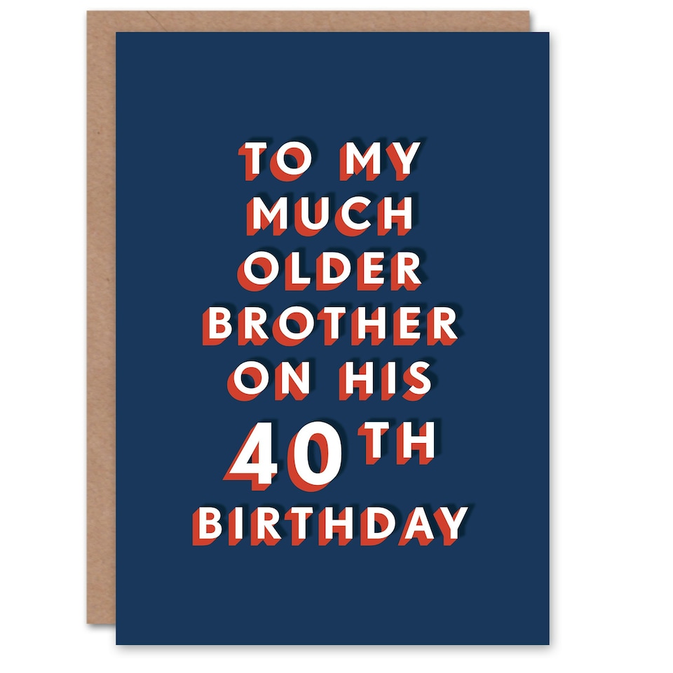 image 1 of To Much Older Brother 40 Year Old For Him Funny 40th Birthday Card