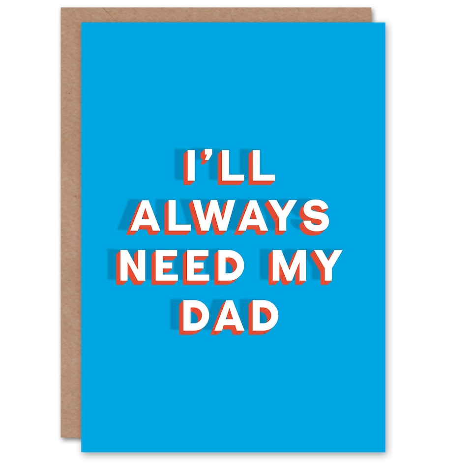 image 1 of Will Always Need My Sincere Loving Fathers Day Dad Card