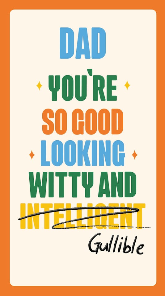 image 1 of Dad You're So Good Looking And Gullible - Greeting Card