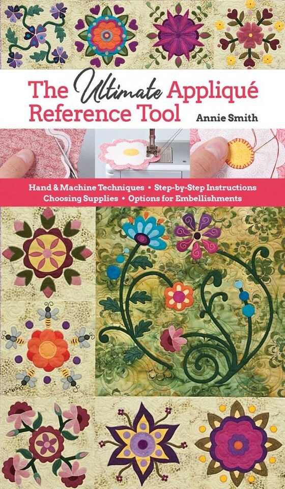 The Ultimate Appliqué Reference Tool by Annie Smith