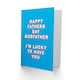 image 2 of Lucky Have You God Sincere Loving Fathers Day Dad Card