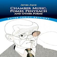 Chamber Music, Pomes Penyeach and Other Poems by James Joyce - Dover Thrift Editions