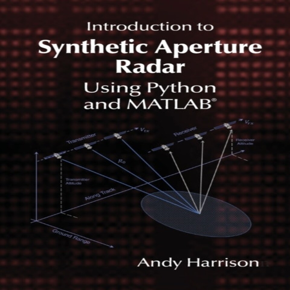 Introduction To Synthetic Aperture Radar Using Python And Matlab