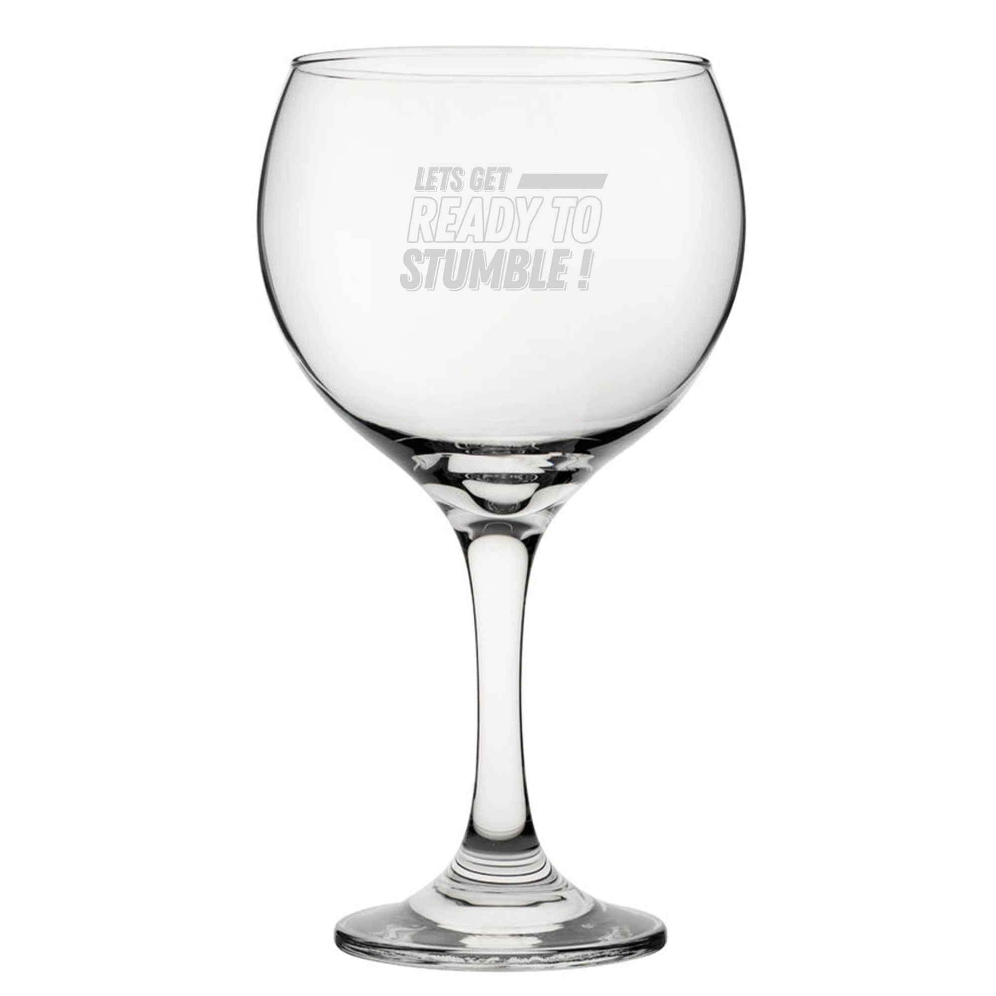Personalised Lets Get Ready To Stumble Engraved Gin Balloon Glass