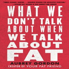 What We Dont Talk About When We Talk/fat