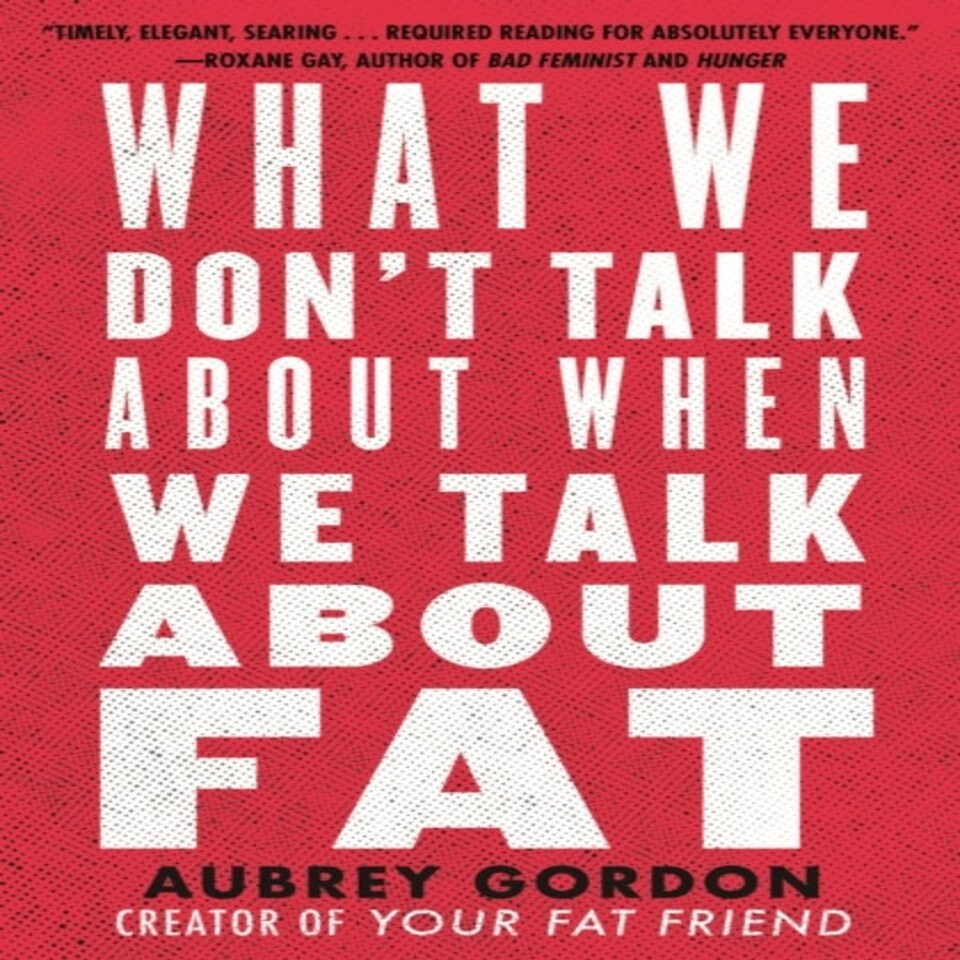 What We Dont Talk About When We Talk/fat