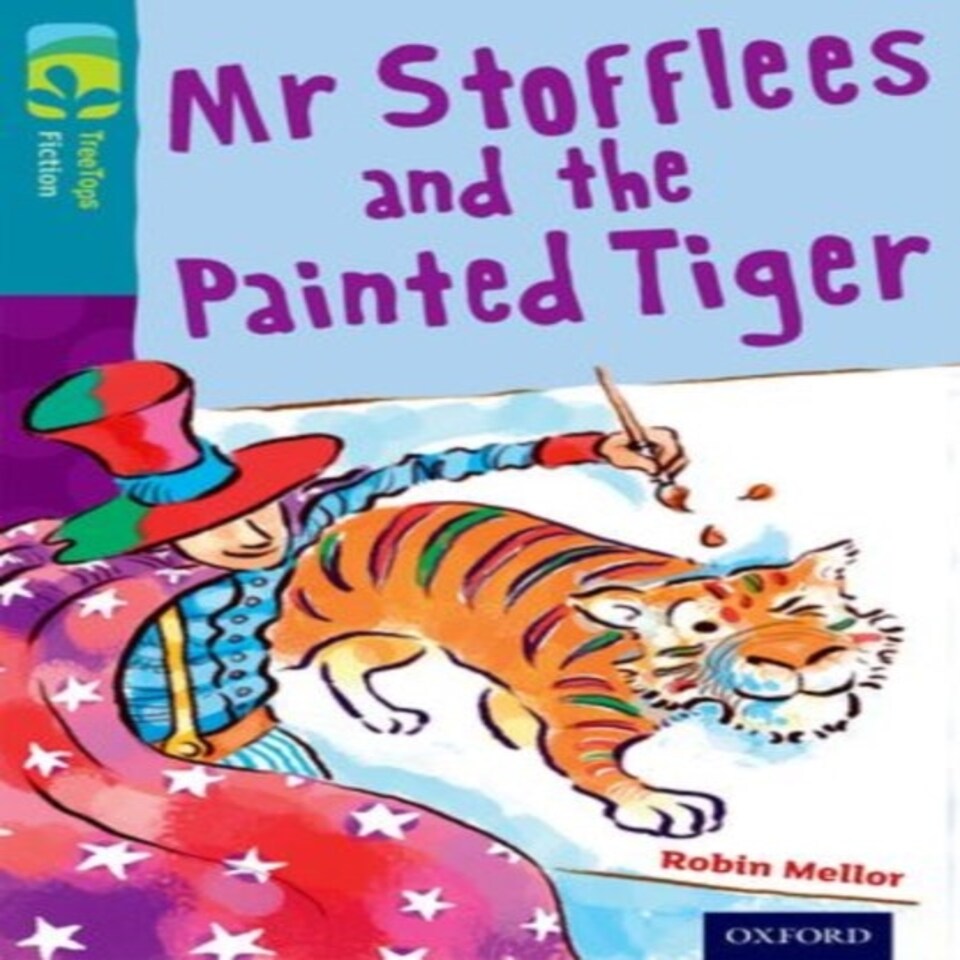 Oxford Reading Tree Treetops Fiction: Level 9: Mr Stofflees And The Painted Tiger