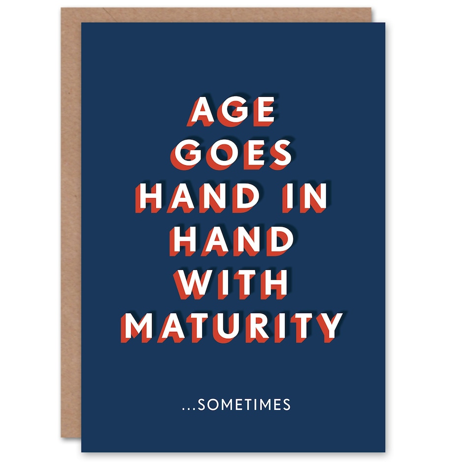 image 1 of With Age Comes Maturity Sometimes For Him Funny Birthday Card