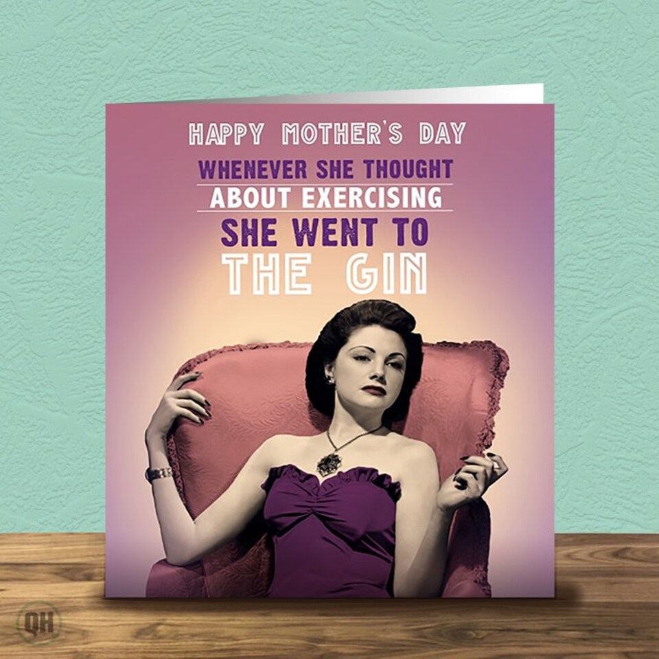 Thought Of Exercising She Went To The Gin - Mother's Day Card