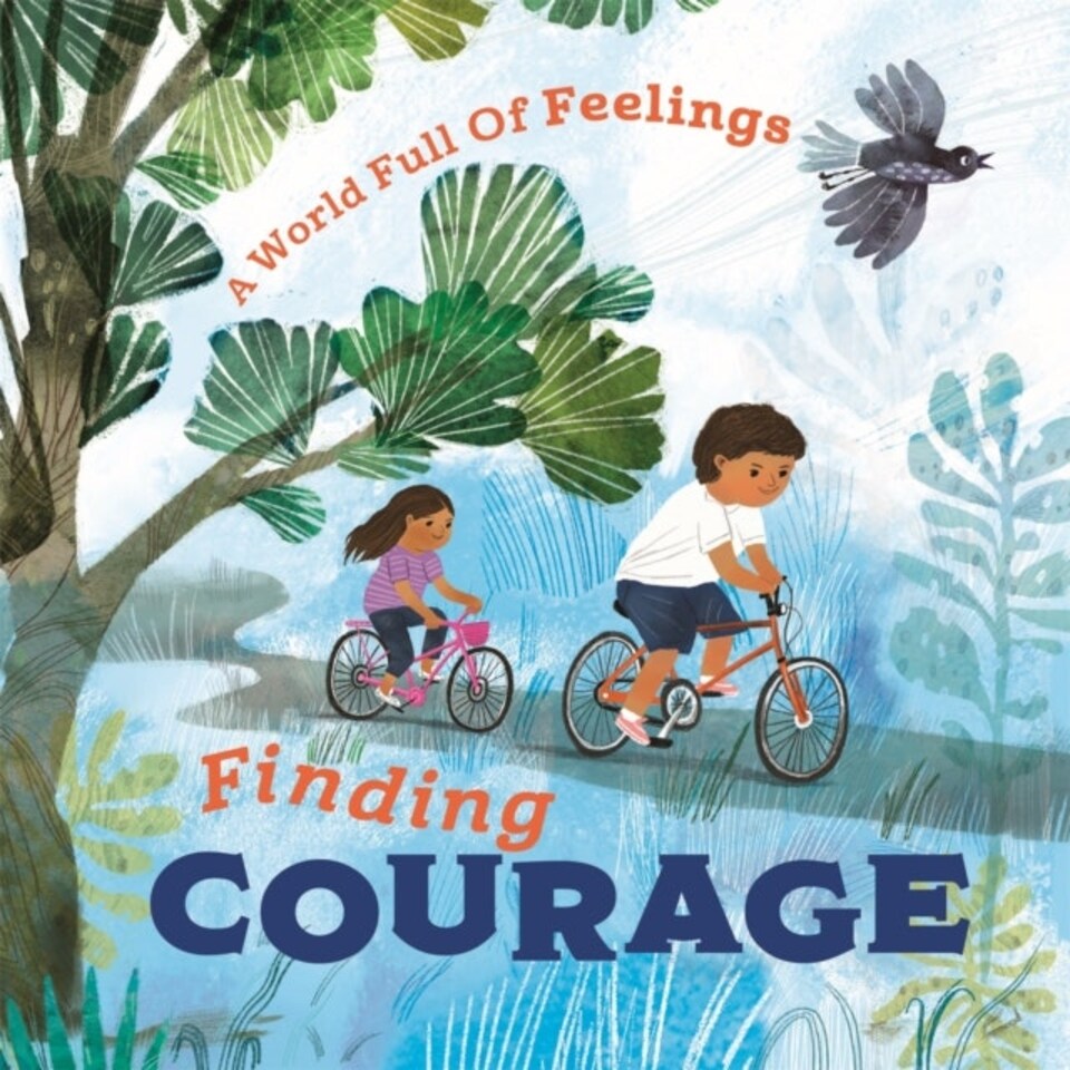 A World Full Of Feelings: Finding Courage