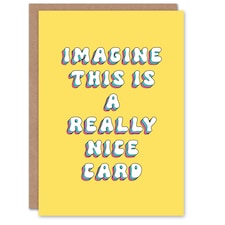 Imagine This Is Really Nice Cheeky Funny Birthday Card