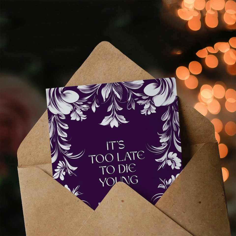 image 1 of Too Late To Die Young And Pretty Funny Floral Birthday Card
