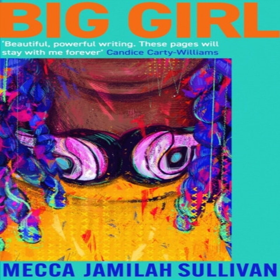 Big Girl: A Bbc Radio Two Book Club Pick. 'absolutely Incredible' Candice Carty-williams