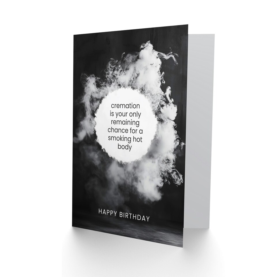 image 1 of Cremation Smoking Hot Body Old Age Dark Humour Birthday Card