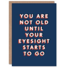 Not Old Until Eyesight Starts To Go Blurry For Him Funny Birthday Card