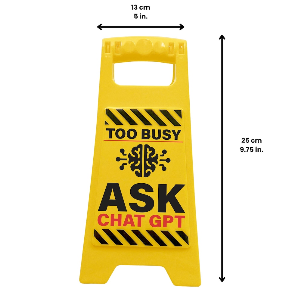 image 1 of Desk Warning Sign - Too Busy Ask Chat GPT