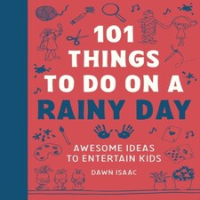 101 Things To Do On A Rainy Day