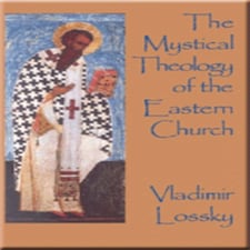 The Mystical Theology Of The Eastern Church
