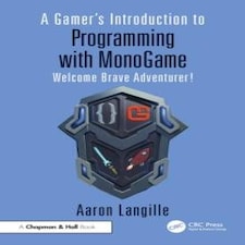 A Gamer's Introduction to Programming with MonoGame Paperback Book