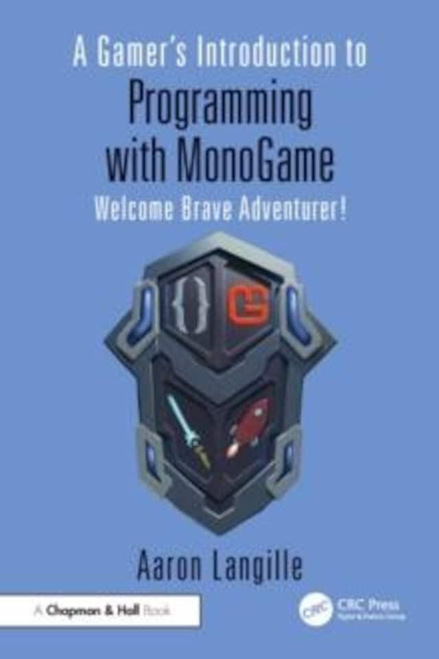 A Gamer's Introduction to Programming with MonoGame Paperback Book