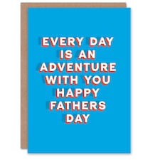 Every Is An Adventure Sincere Loving Fathers Day Dad Card