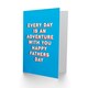 image 4 of Every Is An Adventure Sincere Loving Fathers Day Dad Card