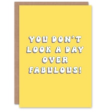Don't Look Day Over Fabulous Fun Joke Funny Birthday Card