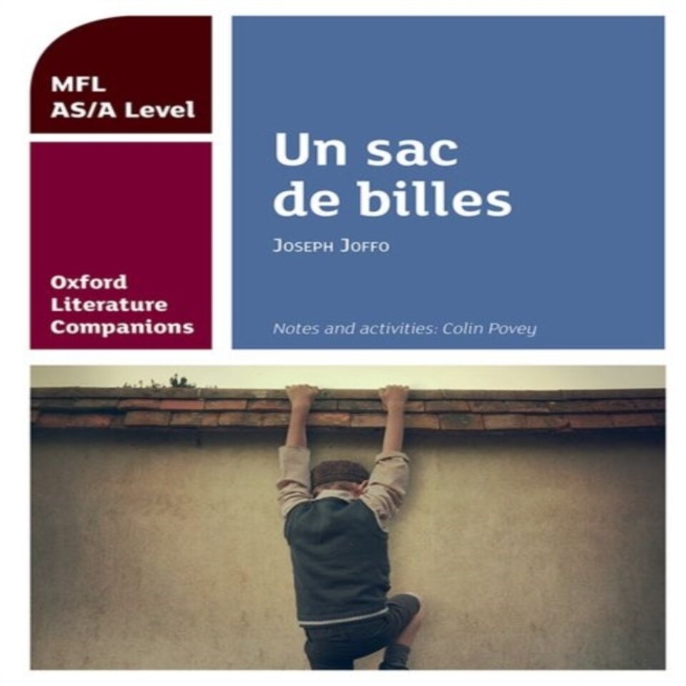 Oxford Literature Companions: Un Sac De Billes: Study Guide For As/a Level French Set Text